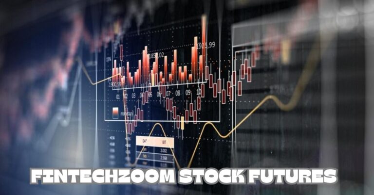 Fintechzoom Stock Futures