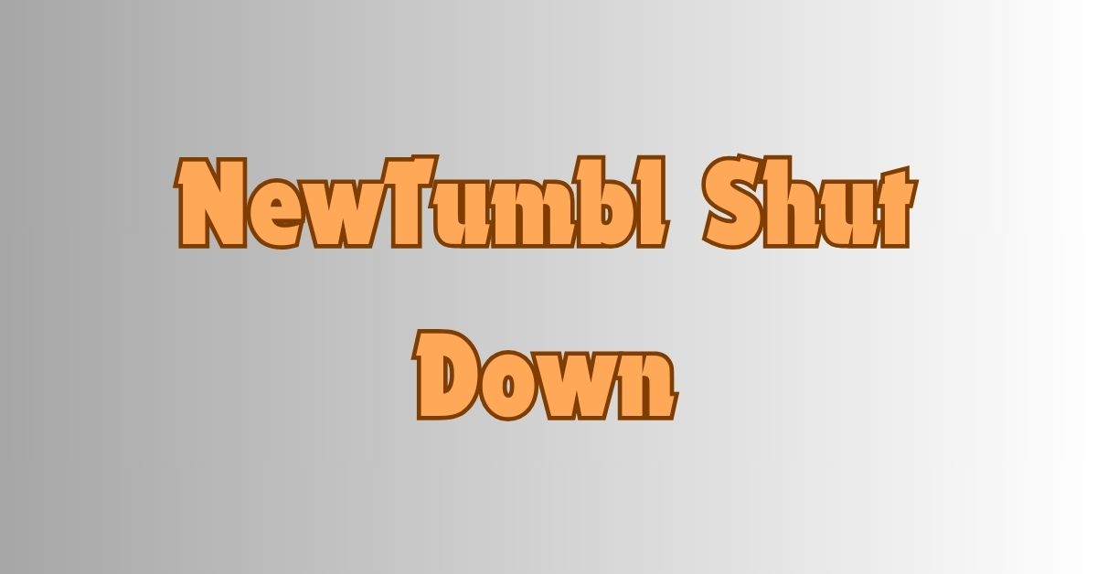 NewTumbl Shut Down