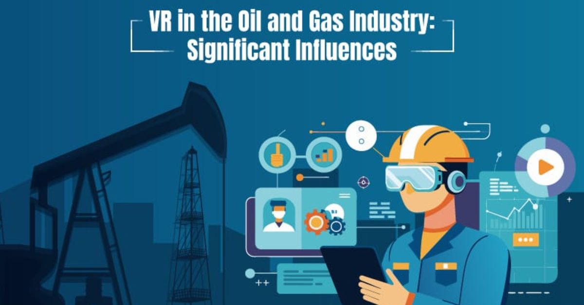 VR in the Oil and Gas Industry