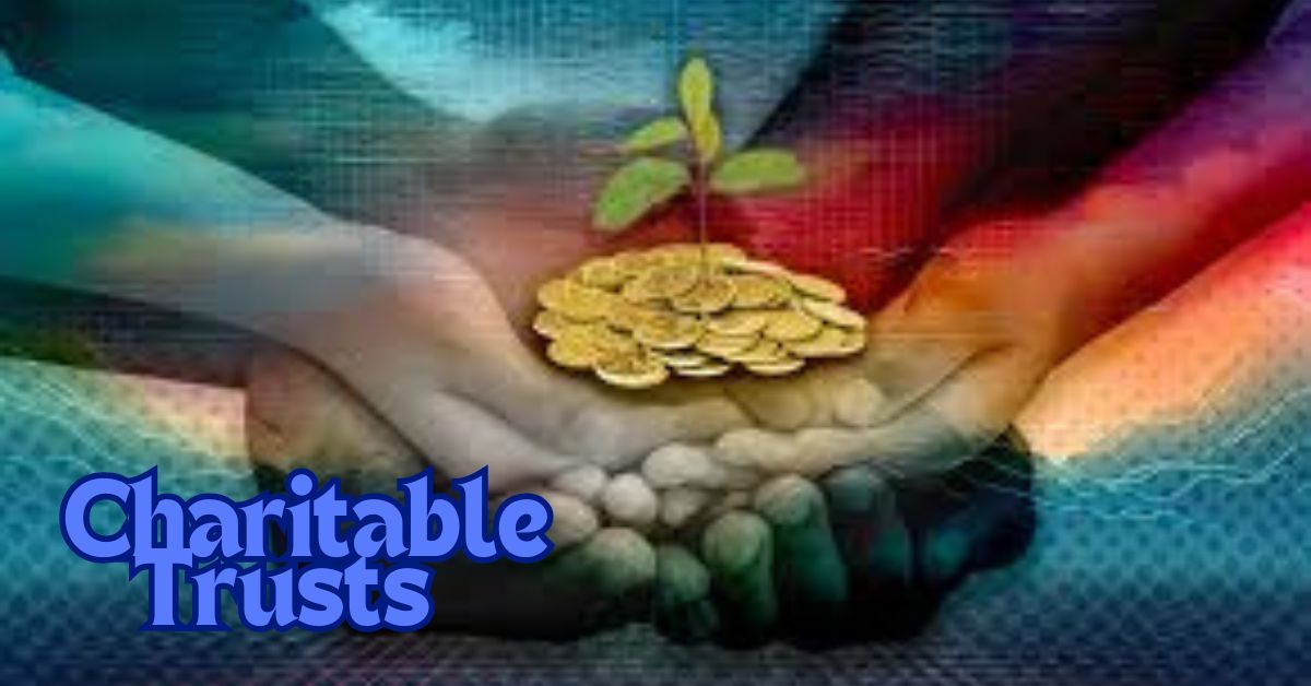 Charitable Trusts