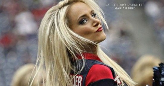 Larry Bird's Daughter Mariah Bird